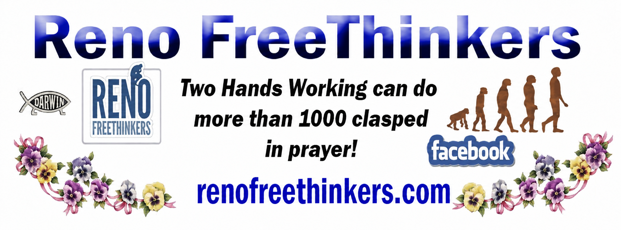 Reno FreeThinkers. Two hands working can do more than 1000 clasped in prayer! renofreethinkers.com